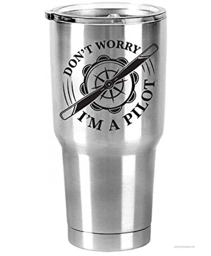 Don't Worry I'm a Pilot 30 Oz Stainless Steel Travel Mug with Lid
