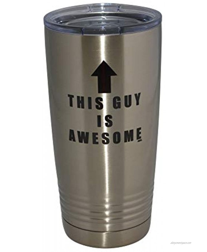 Funny This Guy is Awesome 20 Oz Travel Tumbler Mug Cup w Lid Stainless Steel Sarcastic Work